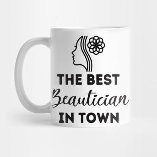 The Best Beautician In Town Mug